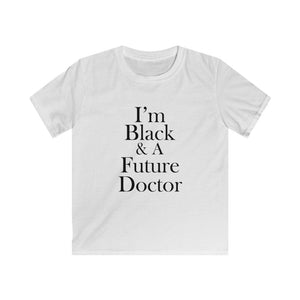 I'm Black & A Future Doctor Kids Short Sleeve Tee