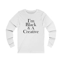 Load image into Gallery viewer, I'm Black & A Creative Long Sleeve Tee