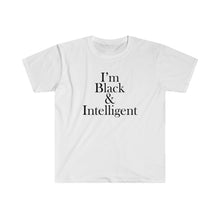 Load image into Gallery viewer, I'm Black & Intelligent Short Sleeve Tee