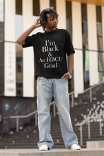 Load image into Gallery viewer, I'm Black & An HBCU Grad Short Sleeve Tee