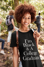 Load image into Gallery viewer, I'm Black & A College Graduate Short Sleeve Tee