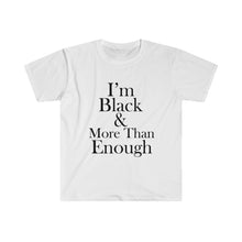 Load image into Gallery viewer, I'm Black & More Than Enough Short Sleeve Tee