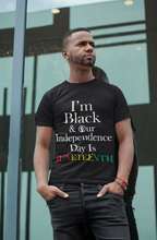 Load image into Gallery viewer, I'm Black & Our Independence Day is Juneteenth Short Sleeve Tee