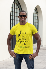 Load image into Gallery viewer, I'm Black & Our Independence Day is Juneteenth Short Sleeve Tee