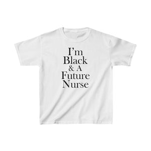 I'm Black & A Future Nurse Kids Short Sleeve Tee