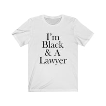 Load image into Gallery viewer, I&#39;m Black &amp; A Lawyer Short Sleeve Tee

