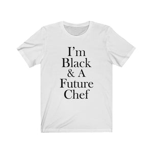I'm Black & A Future Chef Adult