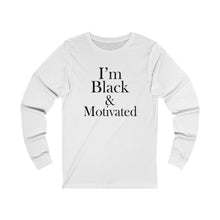 Load image into Gallery viewer, I&#39;m Black &amp; Motivated Long Sleeve Tee
