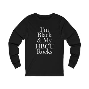 I'm Black & My HBCU Rocks Long Sleeve Tee