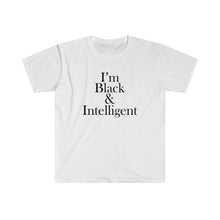 Load image into Gallery viewer, I&#39;m Black &amp; Intelligent Short Sleeve Tee
