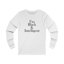 Load image into Gallery viewer, I&#39;m Black &amp; Intelligent Long Sleeve Tee
