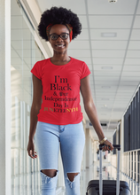 Load image into Gallery viewer, I&#39;m Black &amp; Our Independence Day is Juneteenth Short Sleeve Tee
